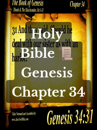 Holy Bible 📜 Genesis Chapter 34📓Bible Book 01📜King James Version Read Along Audio Bible. His sheep know His voice (John 10:27-28) and they stay = Just-in Bible. Thank you for watching! Please help us create a thirst for God's Word (The Bible) by sharing this video with others. Also be sure to Like, Follow, Comment and click the Notifications Button for the latest here at Just In Bible. New HD Bible videos uploaded every day. The Holy Bible - Audio Video narration of The King James Version (KJ