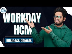 Workday HCM Business Objects | Business Objects in Workday HCM | Workday HCM Course | CyberBrainer