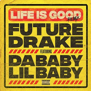 Listen to Future and Drake's "Life Is Good" Remix f/ DaBaby and Lil Baby
