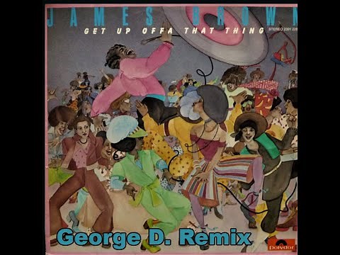 Get Up Offa That Thing (Extended Version) - James Brown (George D. Remix)