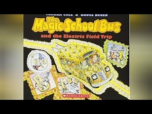Reading of "Magic School Bus & the Electric Field Trip" by Joanna Cole, illustrated by Bruce Deagen