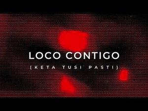 Loco Contigo (KETA TUSI PASTI) (Kide & Berner Edit)