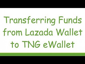 Transferring Funds from Lazada Wallet to TNG eWallet
