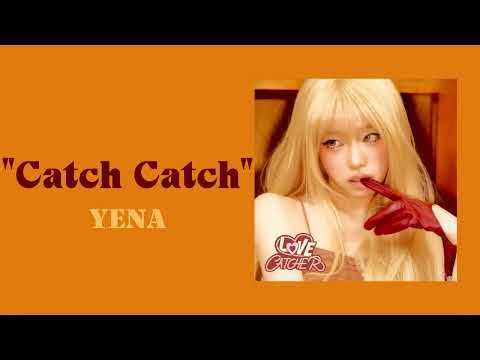 YENA - Catch Catch ( 1 HOUR )
