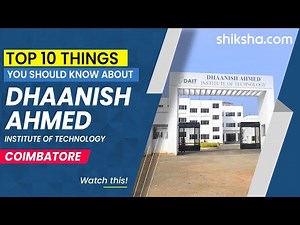 Top 10 Things About Dhaanish Ahmed Institute of Technology (DAIT) Coimbatore