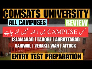 Comsats University all Campuses Review | ISLAMABAD | Lahore | Abbottabad | Comsats Entry Test 2024