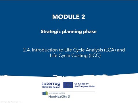 NonHazCity3 Training Course - Module 2.4 Introduction to Life Cycle Analysis and Life Cycle Costing