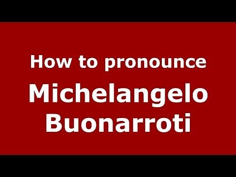 How to pronounce Michelangelo Buonarroti (Italian/Italy) - PronounceNames.com