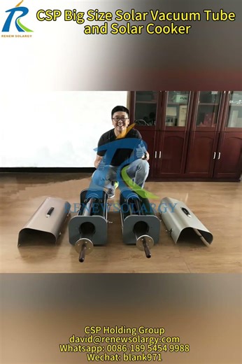 CSP Big Size Solar Vacuum Tube & Solar Cooker | High-Efficiency Solar Solutions