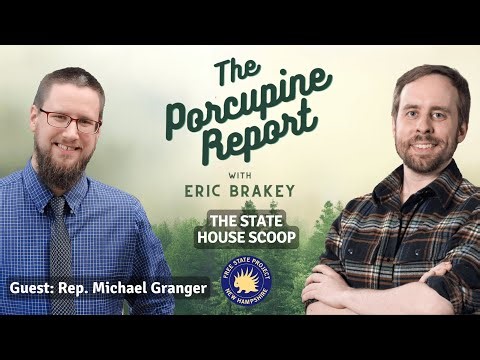 Porcupine Report #97: “The State House Scoop” with Rep. Michael Granger