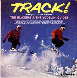 The Blazers & The Yodelin' Guides - Track! Songs Of The Skiers