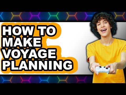 How to Make Voyage Planning - Easy Guide