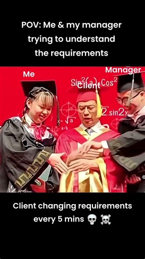 POV: Me & my manager trying to understand the requirements
