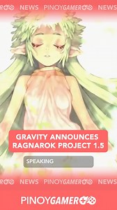 1.7K views | Gravity announces Ragnarok Project 1.5 #Ragnarok #philippines #pinoygamer | PinoyGamer | Facebook