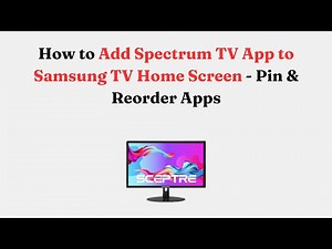 How to Add Spectrum TV App to Samsung TV Home Screen - Pin & Reorder Apps