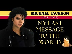 Michael Jackson: My LAST MESSAGE To The World | Inspirational life lessons | Parting Wisdom