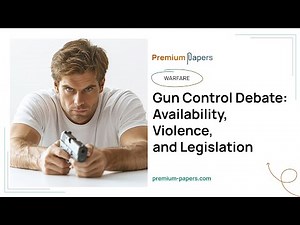 Gun Control Debate: Availability, Violence, and Legislation - Essay Example
