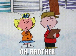 Oh, brother.