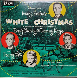Bing Crosby, Danny Kaye And Peggy Lee - Selections From Irving Berlin's White Christmas