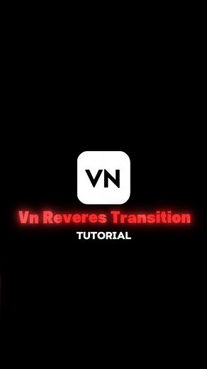 How to Reverse Transition In Vn | Vn Video Editor Tutorial #edit #tutorial #short