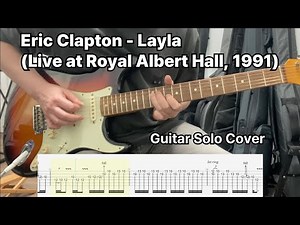 Eric Clapton - Layla (Live at Royal Albert Hall, 1991) Guitar Solo / Guitar Tab, Cover