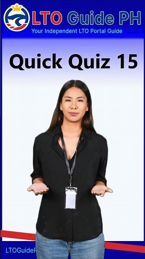 LTO Driver's License Exam - Quick Quiz #15 - Test Your Knowledge