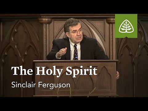 Sinclair Ferguson: The Holy Spirit