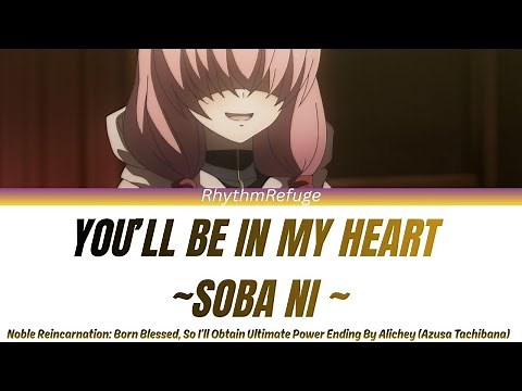 Noble Reincarnation: Born Blessed Ending - You'll Be In My Heart ~Soba ni~ with Kan/Rom/En