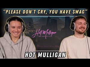 Please Don’t Cry, You Have Swag by Hot Mulligan REACTION