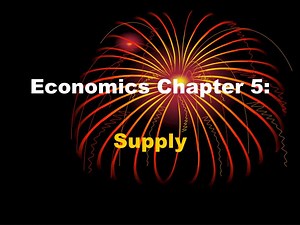 Economics Chapter 5: - SlideServe