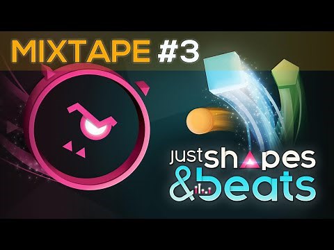 Just Shapes & Beats: Mixtape #3 - 5 New Songs [Hardcore, S Rank]