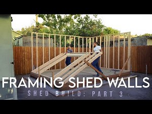 Framing Shed and Building Walls: Part 3 of our Shed Build Series