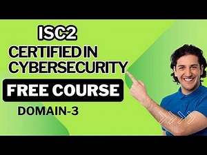 ISC2 Certified in Cybersecurity (CC) Free Course 2025 - Domain 3