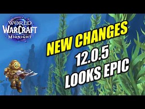 12.0.5 Patch Notes / Class Changes / Gearing Changes / New Features