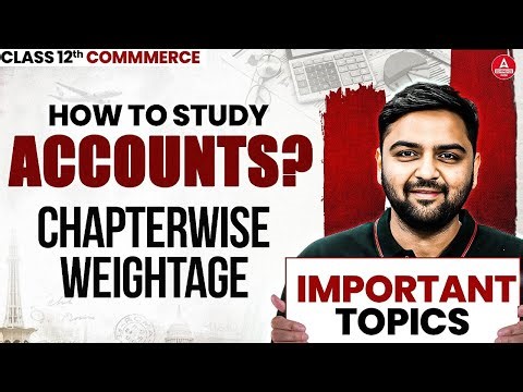 Class 12 Accounts Important Topics 2026 | High Weightage Chapters | Secret Study Tips