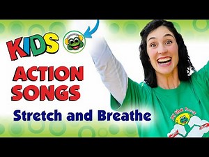 Stretch and Breathe - A slow and gentle stretching action song for kids