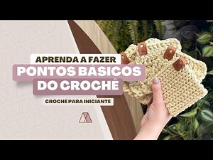 Crochê para Iniciantes | Aprenda os Pontos Básicos Passo a Passo