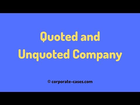 Quoted Company vs Unquoted Company: Meaning, Difference & Examples