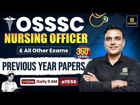360 Degree Series #1556 | OSSSC Nursing Officer & All Nursing Exams | Dr. Shailendra Sir
