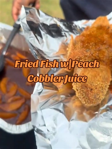 Fried Fish with Peach Cobbler Juice: A Unique Twist