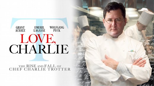 Love, Charlie: The Rise and Fall of Chef Charlie Trotter - Apple TV