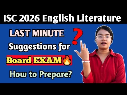 ISC English Literature 2026: LAST MINUTE SUGGESTIONS for Board EXAMS | How to Prepare? | Must Watch