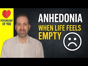 ANHEDONIA: Why Nothing Feels Good Anymore & What You Can Do About It
