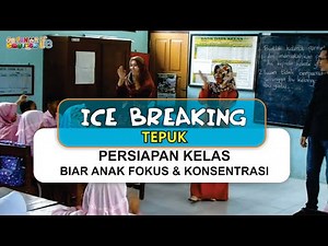 ICE BREAKING - TEPUK - Persiapan Kelas biar anak fokus dan konsentrasi