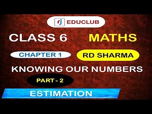 Class 6 Maths RD Sharma || Chapter 1|| Part 2 || Estimation || Knowing Our Numbers