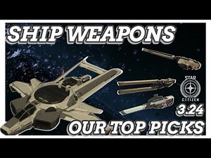 Best Ship Weapons PVE & PVP - Our Top Picks - Star Citizen 3.24 #starcitizen #starcitizengameplay