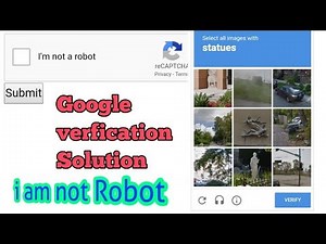 How to verify Google verfication I am not Robot