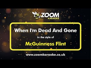 McGuinness Flint - When I'm Dead And Gone - Karaoke Version from Zoom Karaoke