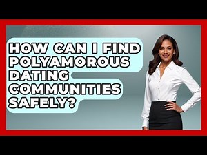 How Can I Find Polyamorous Dating Communities Safely? - LGBTQ Love and Dating