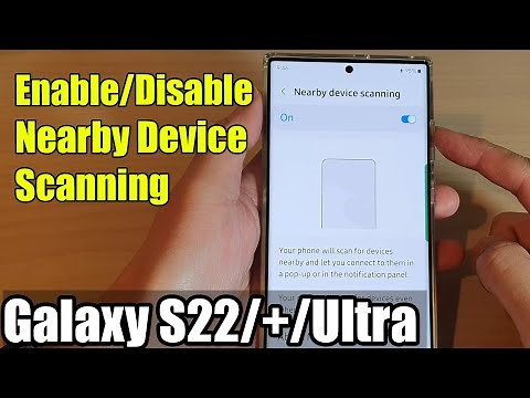 Galaxy S22/S22+/Ultra: How to Enable/Disable Nearby Device Scanning